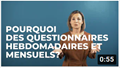 Pourquoi des questionnaires hebdomadaires et mensuels.PNG