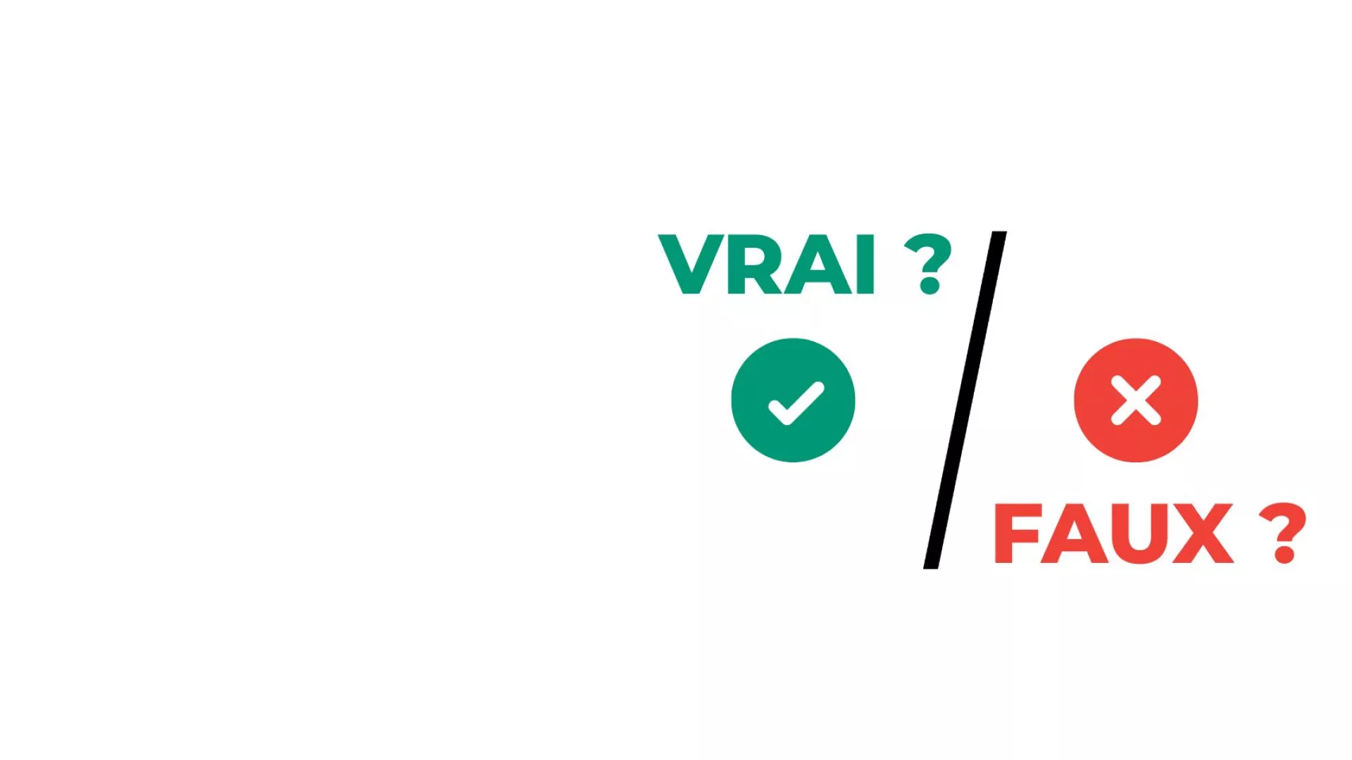 Logo VRAI ? / FAUX ?